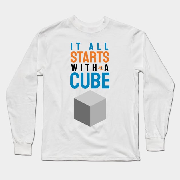 It all starts with a cube / 3d artist gifts / blender lover / CGI artist Long Sleeve T-Shirt by Anodyle